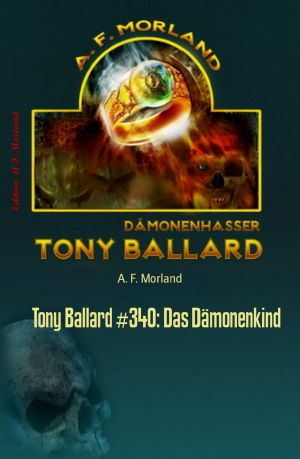 [Tony Ballard 340] • Das Dämonenkind